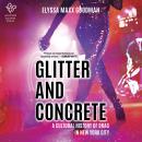 Glitter and Concrete: A Cultural History of Drag in New York City Audiobook