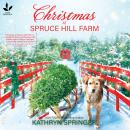 Christmas at Spruce Hill Farm Audiobook