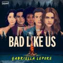 Bad Like Us Audiobook