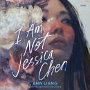 I Am Not Jessica Chen Audiobook