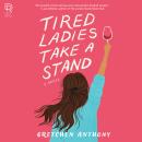 Tired Ladies Take a Stand Audiobook