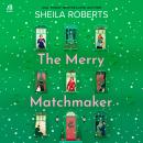 The Merry Matchmaker Audiobook