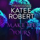Make Me Yours Audiobook