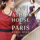 The Last Fashion House in Paris Audiobook