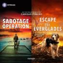 Sabotage Operation & Escape the Everglades Audiobook