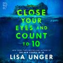 Close Your Eyes and Count to 10: A Novel Audiobook