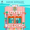 Only Lovers in the Building Audiobook