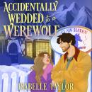 Accidentally Wedded to a Werewolf Audiobook