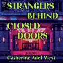Strangers Behind Closed Doors: A Novel Audiobook