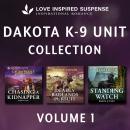Love Inspired Suspense Dakota K-9 Unit Collection Vol 1 Audiobook