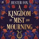 A Kingdom of Mist and Mourning Audiobook