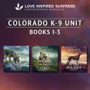 Cover of Love Inspired Suspense Colorado K-9 Unit Books 1-3