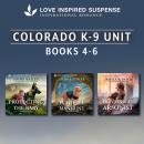 Love Inspired Suspense Colorado K-9 Unit Books 4-6 Audiobook
