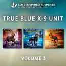 Love Inspired Suspense True Blue K-9 Unit Vol 3 Audiobook