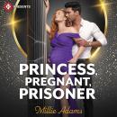 Princess, Pregnant, Prisoner Audiobook