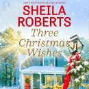 Three Christmas Wishes Audiobook