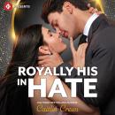 Royally His in Hate Audiobook