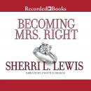 Becoming Mrs. Right, Sherri L. Lewis
