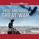 1920: America's Great War Audiobook