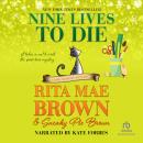Nine Lives to Die: A Mrs. Murphy Mystery Audiobook