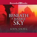 Beneath a Marble Sky, John Shors
