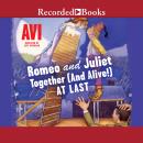 Romeo and JulietTogether (and Alive!) At Last Audiobook