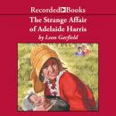 The Strange Affair of Adelaide Harris Audiobook