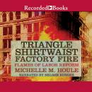 The Triangle Shirtwaist Factory Fire Audiobook