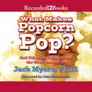 What Makes Popcorn Pop? Audiobook