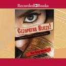 Cleopatra Rules!: The Amazing Life of the Original Teen Queen Audiobook