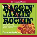 Raggin', Jazzin', Rockin': A History of American Musical Instrument Makers Audiobook