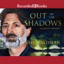 Out of the Shadows: An Artist's Journey Audiobook
