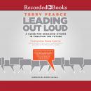 Leading Out Loud: A Guide for Engaging Others in Creating the Future Audiobook