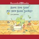 Have You Seen My New Blue Socks? Audiobook