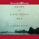Above the East China Sea Audiobook