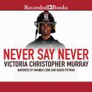 Never Say Never, Victoria Christopher Murray