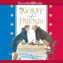 Worst of Friends: Thomas Jefferson, John Adams, and the True Story of an American Feud Audiobook