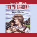 On to Oregon! Audiobook