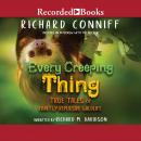 Every Creeping Thing: True Tales of Faintly Repulsive Wildlife