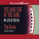 The Dark Side of the Game: My Life in the NFL Audiobook