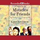 A Treasury of Miracles for Friends: True Stories of God's Presence Today Audiobook