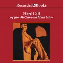 Hard Call: Great Decisions and the Extraordinary People Who Made Them Audiobook