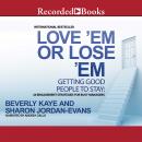 Love 'Em or Lose 'Em, Fifth Edition: Getting Good People to Stay