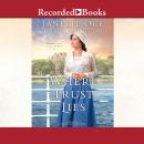 Where Trust Lies: Return to the Canadian West Book #2 Audiobook