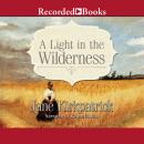 A Light in the Wilderness Audiobook