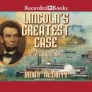 Lincoln's Greatest Case: The River, The Bridge, and The Making of America Audiobook