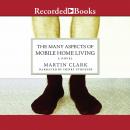 Many Aspects of Mobile Home Living, Martin Clark