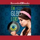 I'm Glad I Did Audiobook