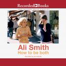 How to be both: A novel Audiobook