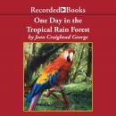 One Day in the Tropical Rain Forest Audiobook